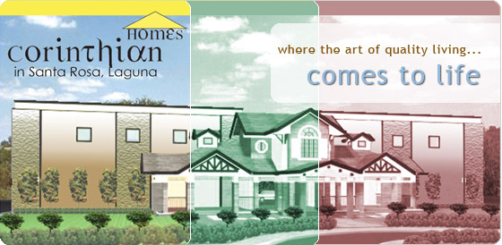 Corinthian Homes in Santa Rosal, Laguna --- where the art of quality living... Comes to life.